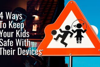 4 Ways To Keep Your Kids Safe With Their Devices