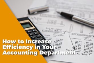 How to Increase Efficiency in Your Accounting Department