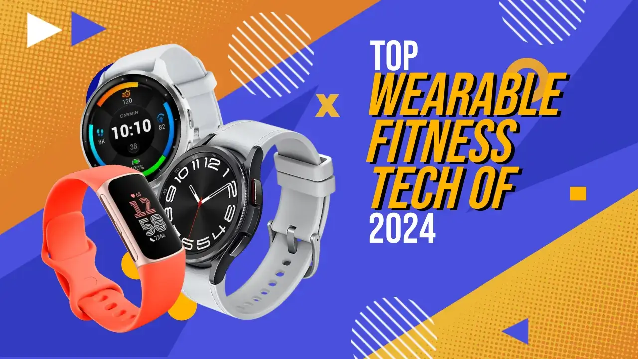 What is the Best Wearable Tech for Fitness in 2024?