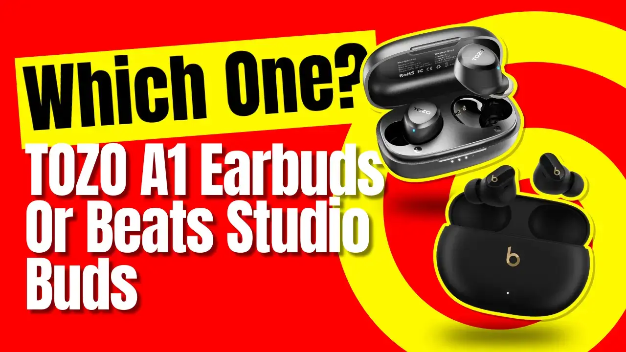 TOZO A1 Earbuds vs. Beats Studio Buds: Which is Better?